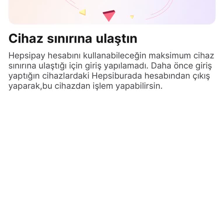 Hepsipay'da Cihaz Sınırı Engeli: Çözüm Bekliyoruz!