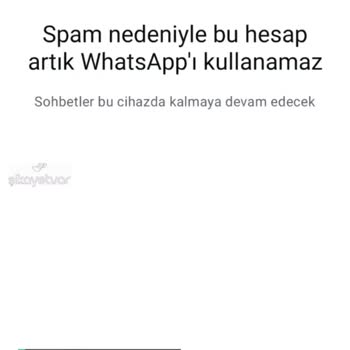 WhatsApp'ımı Haksız Yere Kapattılar