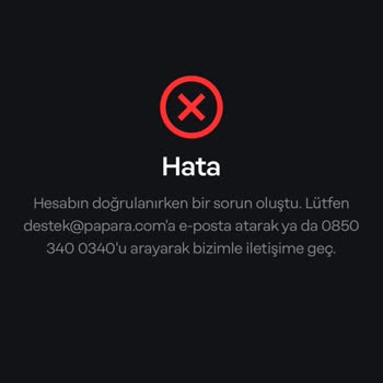 Papara Hesabımda Kimlik Doğrulama Sorunu Ve Para Çekememe Problemi