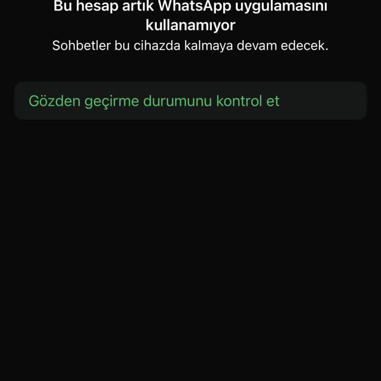 WhatsApp Hesabım Haksız Yere Kapatıldı, Ticari Ve Kişisel Mağduriyet Yaşıyorum