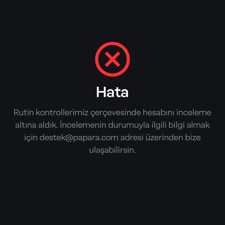 Papara Hesabım Güvenlik Nedeniyle Kapalı Nedenini Öğrenemiyorum