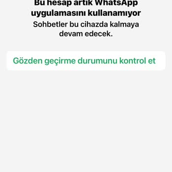 WhatsApp Hesabım Aniden Kapandı, Çözüm Ve Açıklama Bekliyorum