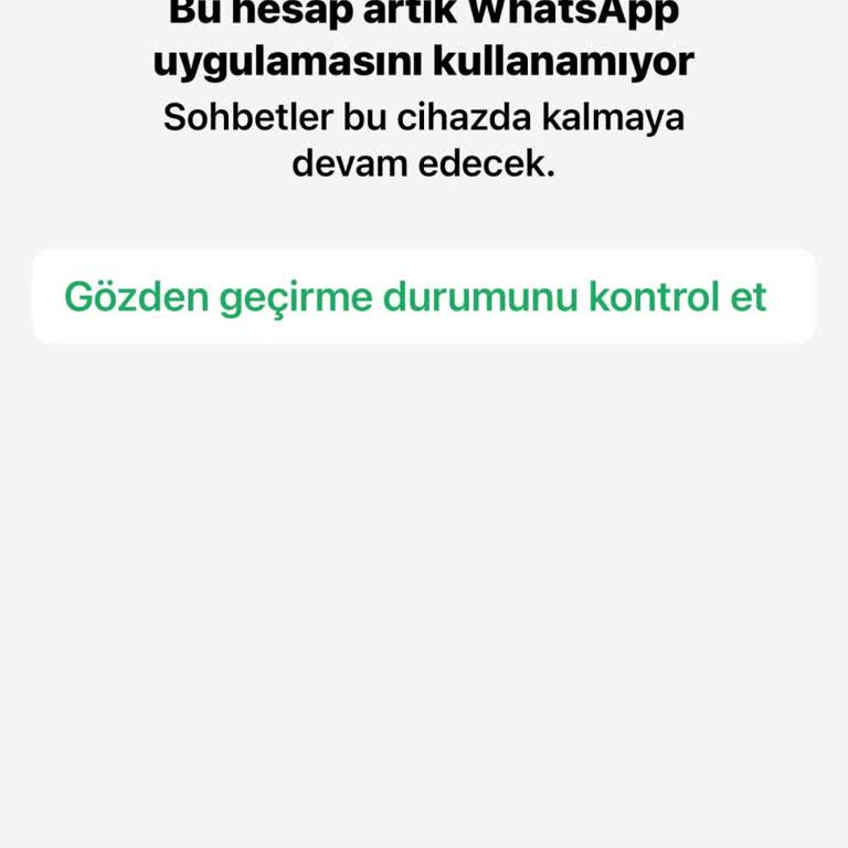 WhatsApp Hesabım Aniden Kapandı, Çözüm Ve Açıklama Bekliyorum