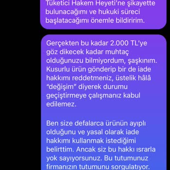 İade Talebine Olumsuz Yaklaşıp Şikayetimi Kaldırmamı İstediler