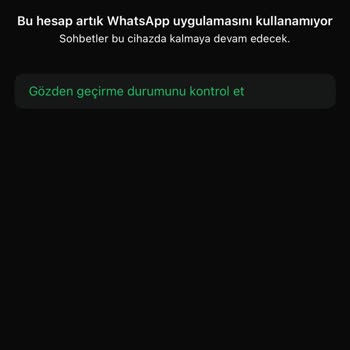 WhatsApp Hesabım Aniden Kullanıma Kapatıldı