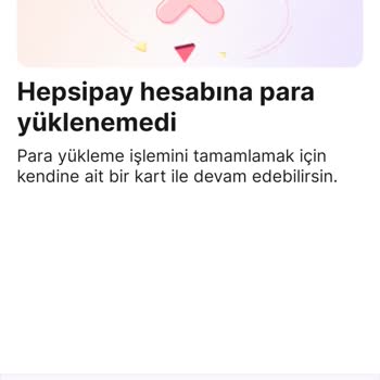 Hepsipay Kartıma Para Yükleyemiyorum, Sürekli Hata Alıyorum