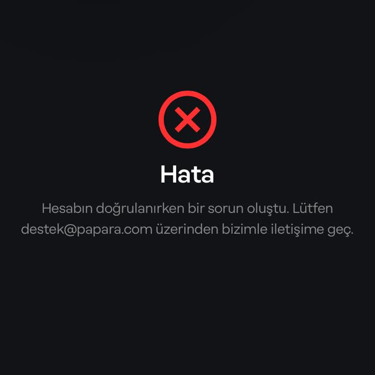 Papara Sürekli Doğrulama Hatası Nedeniyle Paramı Çekemiyorum