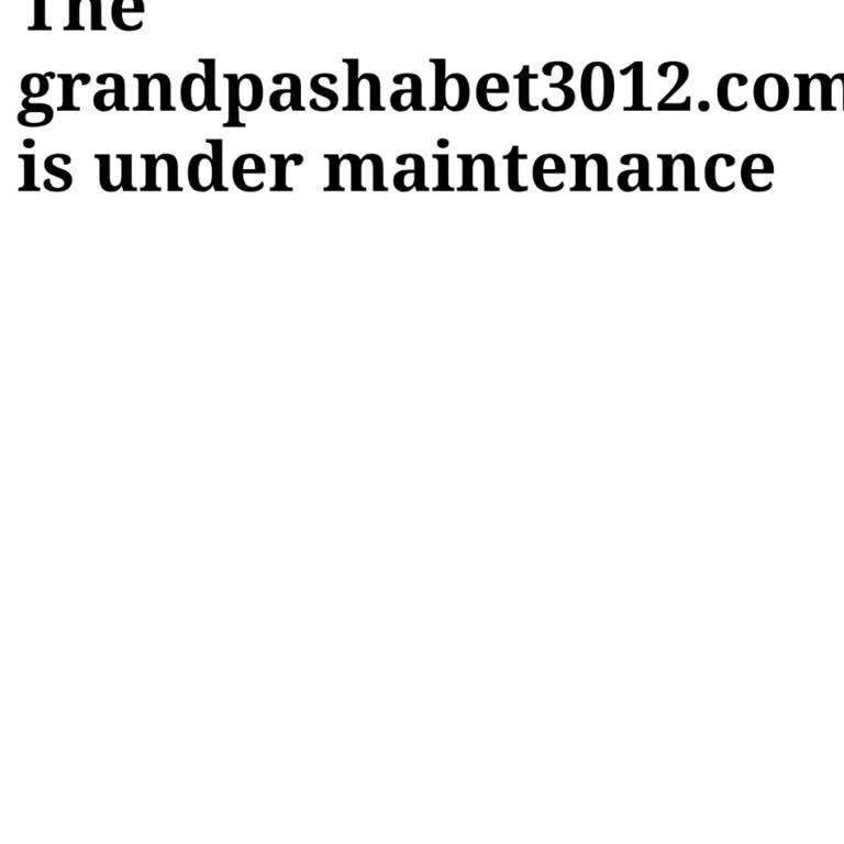 I Can’t Access My GrandPashaBet Account—Maintenance Error