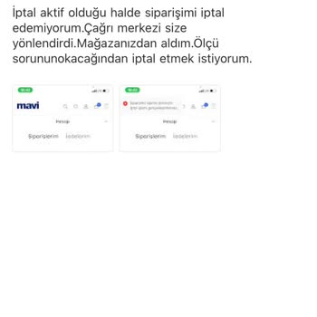 Mavi Müşteri Hizmetlerinde İptal Süreci Karmaşası Ve Tutarsız Uygulamalar