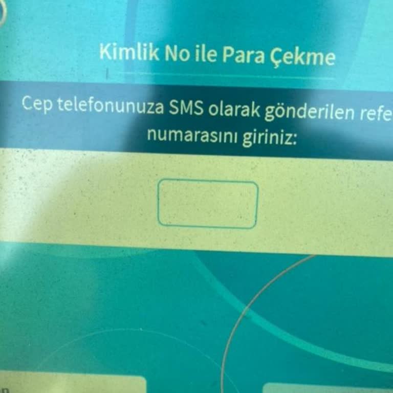 ATM Referans Kodu Ve SMS Sorunu Nedeniyle Mağduriyet