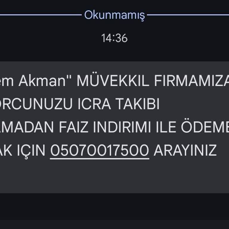 İzinsiz Mesaj Ve Haksız İcra Tehdidine Karşı Şikayetim Var
