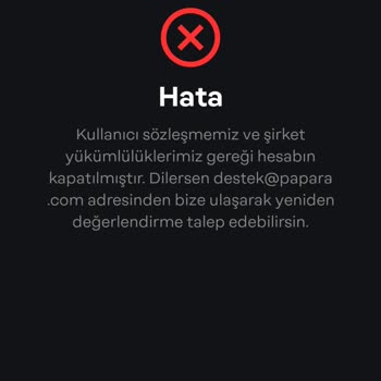Yıllardır Kullandığım Papara Hesabım Sebepsiz Yere Kapatıldı