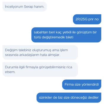 Bilet Değişikliği İçin Çözüm Bulamıyorum, Firmalar Sorumluluk Almıyor
