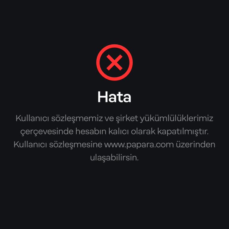 Papara Hesabım Sebepsiz Yere Kalıcı Olarak Kapatıldı ve İçindeki Parama Ulaşamıyorum