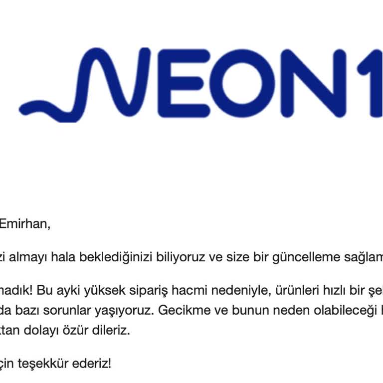 Neonbir Siparişimde Uzun Süreli Gecikme Ve İletişim Sorunu