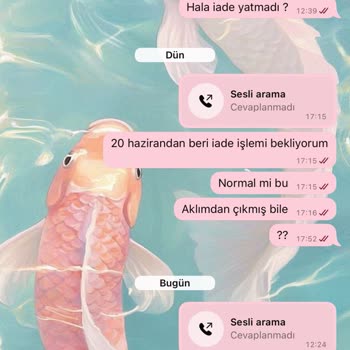 İadem Yapılmıyor, Yetkililerden Cevap Alamıyorum