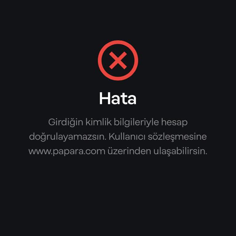 Papara Hesap Açma İşleminde Onaylama Hatası İle Karşılaştım