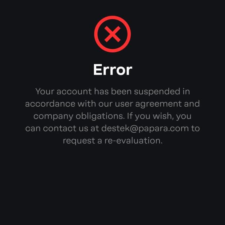 Hiçbir Gerekçe Olmadan Papara Hesabım Kalıcı Olarak Kapatıldı, Çözüm Bekliyorum