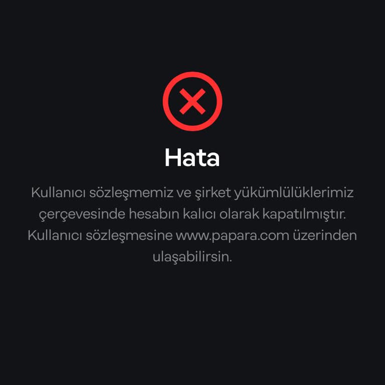 Papara Hiçbir Gerekçe Olmadan Hesabım Kalıcı Olarak Kapatıldı
