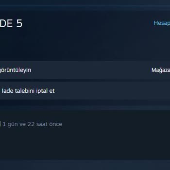 Steam İade Taleplerine Günlerdir Yanıt Alamıyorum