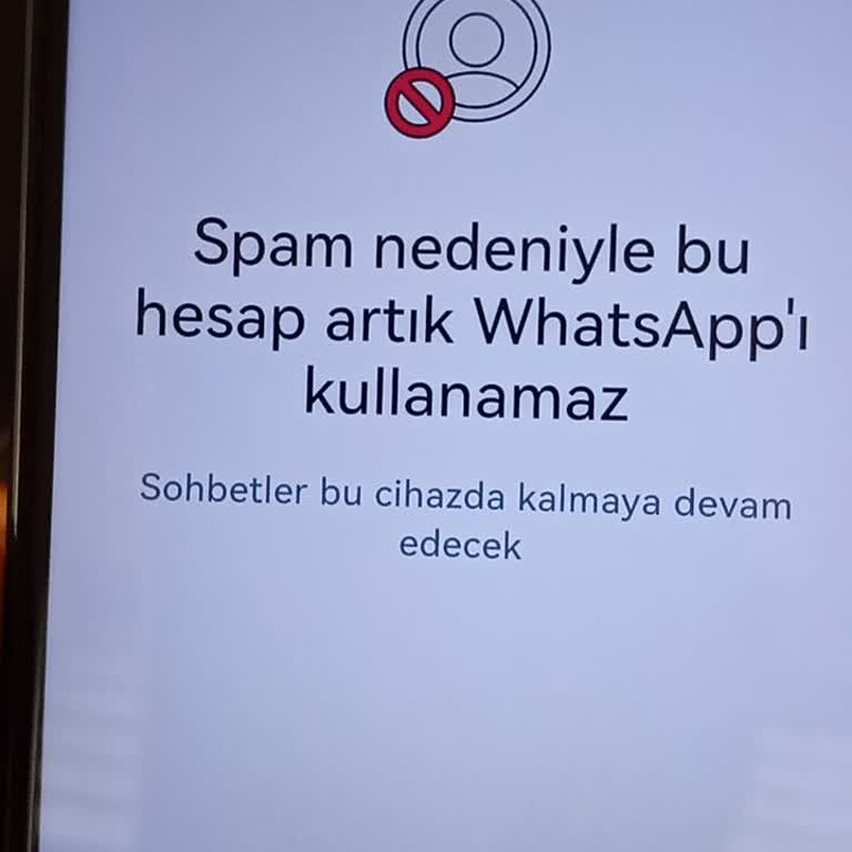 WhatsApp Hesabım Spam Nedeniyle Engellendi, Acil Destek İstiyorum