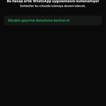 WhatsApp Hesabım Aniden Kapatıldı, İşlerim Aksadı