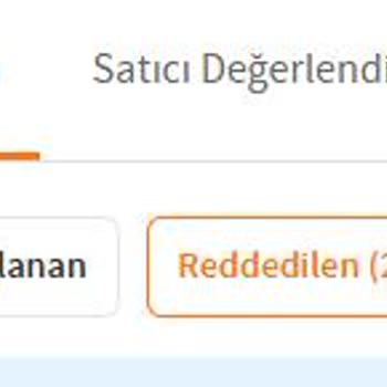 Trendyol'da Yorumlarım Nedensizce Reddediliyor Ve Müşteri Hizmetlerine Ulaşamıyorum