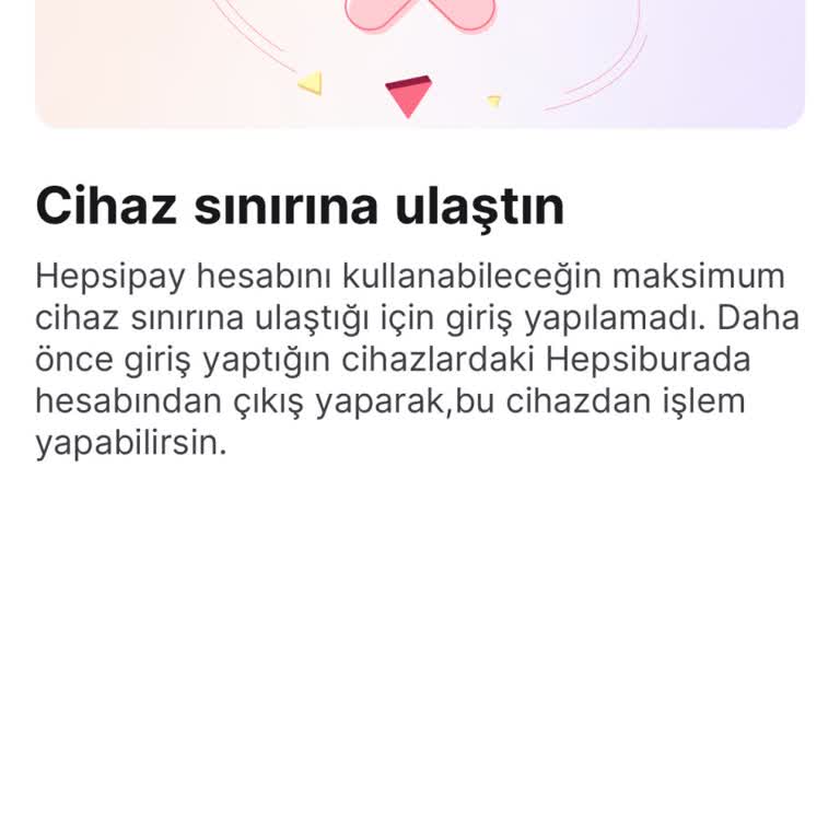 Hepsipay Hesabıma Yeni Cihazdan Erişemiyorum Cihaz Sınırı Hatası Mağduriyet Yaratıyor