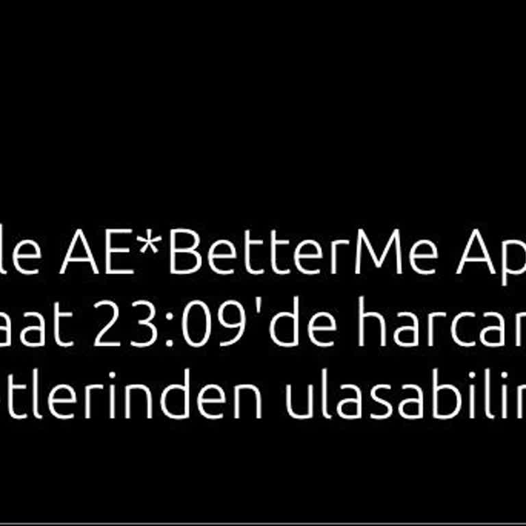 Betterme Deneme Süresi Sonrası Bilgim Dışında Para Çekilmesi Ve İade Talebi