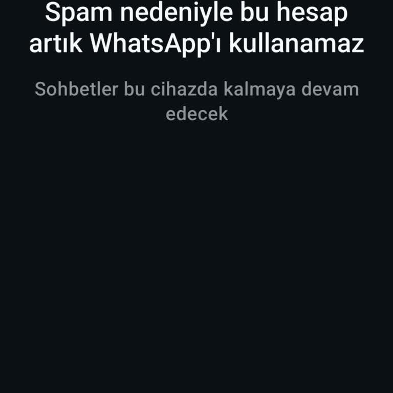 WhatsApp Hesabım Haksız Yere Spam Gerekçesiyle Kapatıldı, Mağdur Oldum