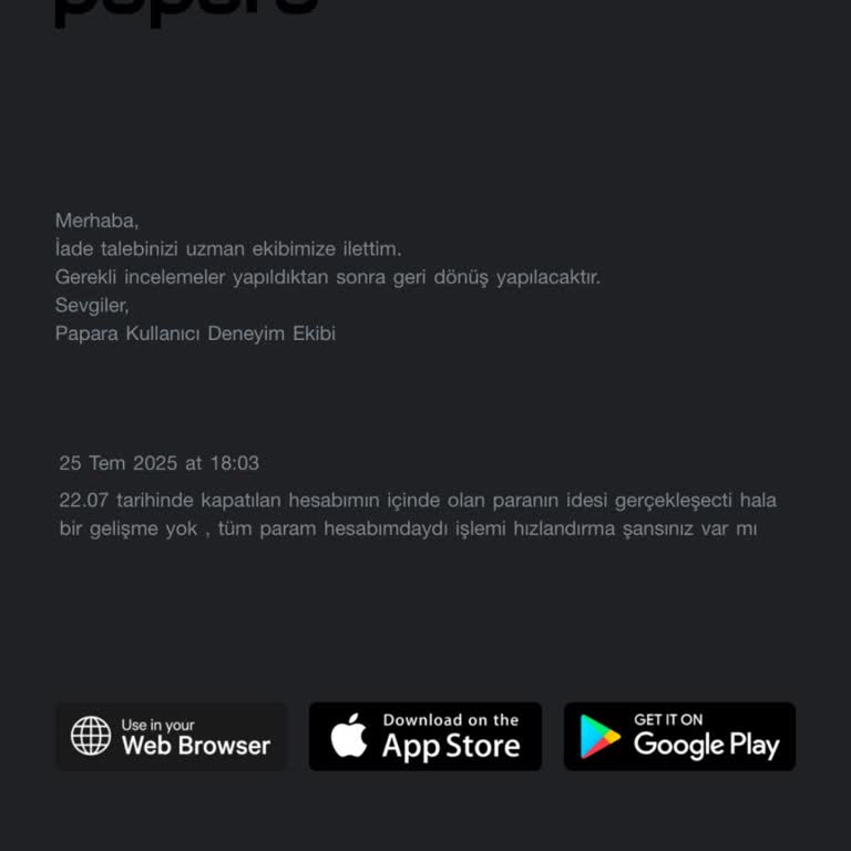 Papara Açıklamasız Hesap Kapatma ve Geciken Para İadesi Mağduriyeti