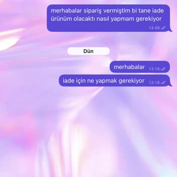 Sipariş Sonrası İletişim Kurulamıyor Ve İade Talepleri Cevapsız