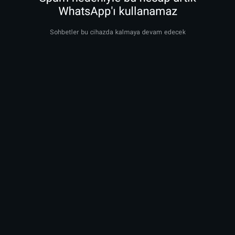 Haksız Yere Kapatılan WhatsApp Hesabımın Açılmasını İstiyorum