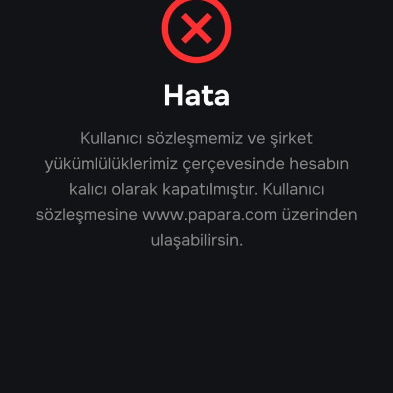 Papara Hesabım Bilgi Verilmeden Süresiz Kapatıldı, Mağduriyet Yaşıyorum!