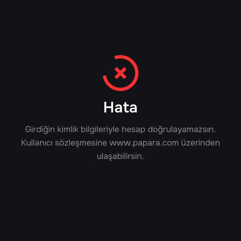Papara Hesabımda Kimlik Doğrulama Sorunu Nedeniyle Mağduriyet Yaşıyorum