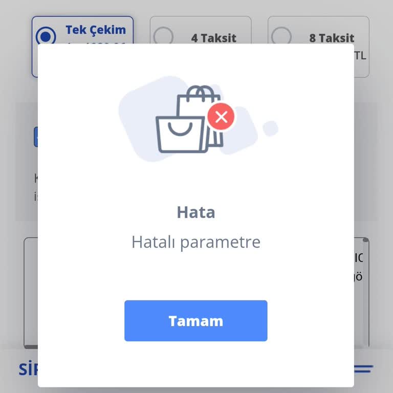 Ödeme Aşamasında 'Hatalı Parametre' Uyarısı Nedeniyle Sipariş Oluşturulamıyor