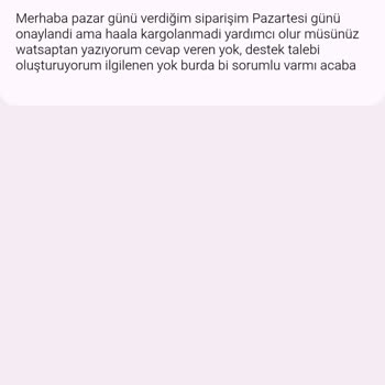 Sipariş Verdim Ödeme Yaptım Ürünüm Kargolanmadı Ve Firmaya Ulaşamıyorum