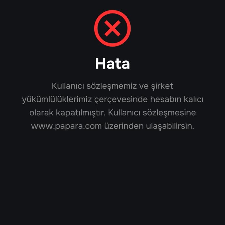 Papara Hesabım Açıklamasız Kapatıldı, Yüksek Bakiyeme Erişemiyorum