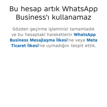 WhatsApp Business Hesabım Nedensiz Kapatılıyor, İş Kaybı Yaşıyorum