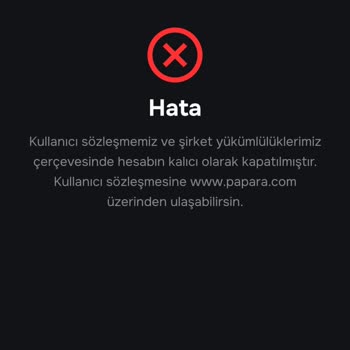 Hiçbir Gerekçe Olmadan Papara Hesabım Kapatıldı Ve Paramı Alamıyorum