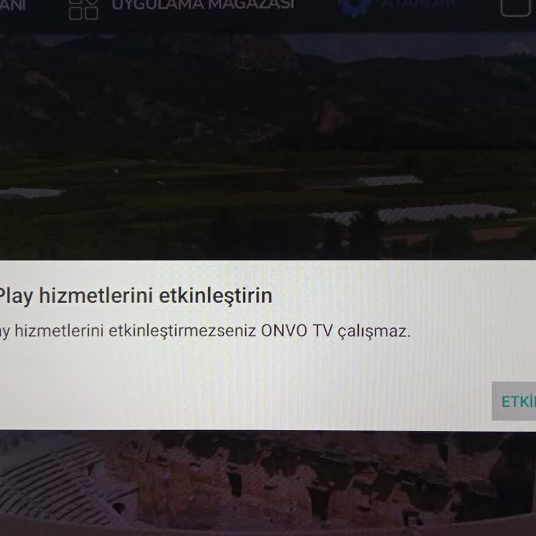 Onvo Televizyonumda Google Play Hizmetleri Hatası Sürekli Tekrar Ediyor