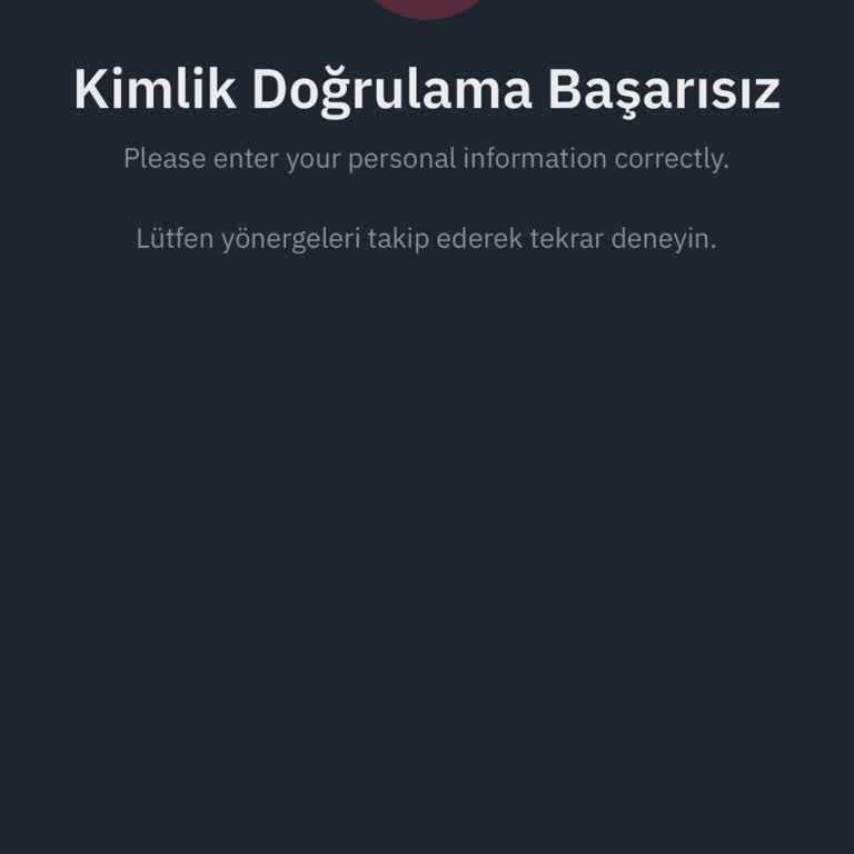 Binance TR Kimlik Doğrulama Adımında Sürekli Başarısız Hatası Alıyorum