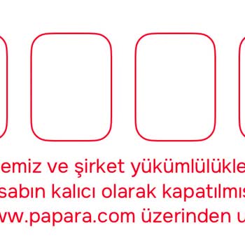 Papara Hesabım Gerekçesiz Kapatıldı 40 Bin Tl Bakiyeme Ulaşamıyorum