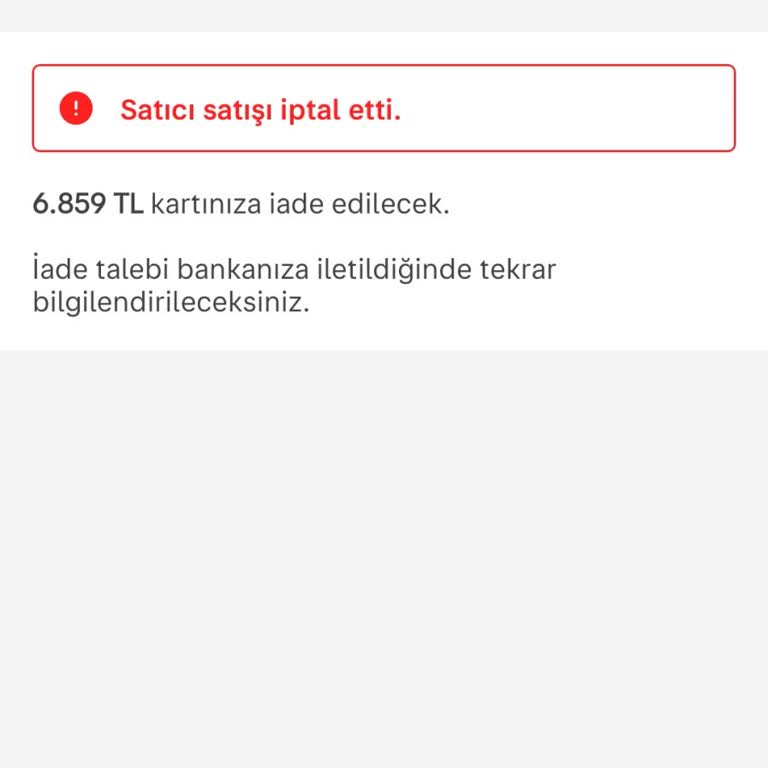 Siparişim Sebepsiz İptal Edildi, Param İade Edilmedi Mağdur Oldum