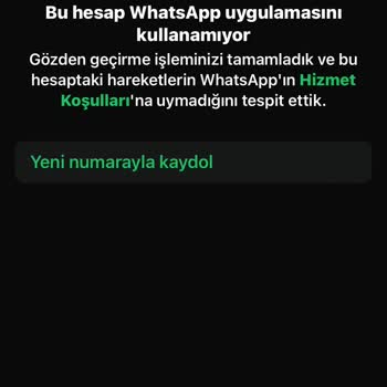 WhatsApp Hesabım Aniden Kapandı, Mağduriyet Yaşıyorum