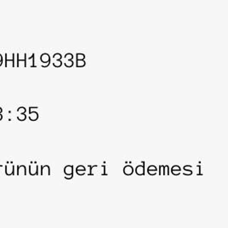 İade Edilen Tutar 15 Gündür Hesabıma Yatırılmadı