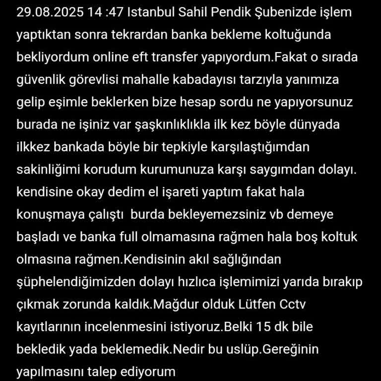 Güvenlik Görevlisinin Kaba Davranışı Nedeniyle Şubede Mağduriyet Yaşadım