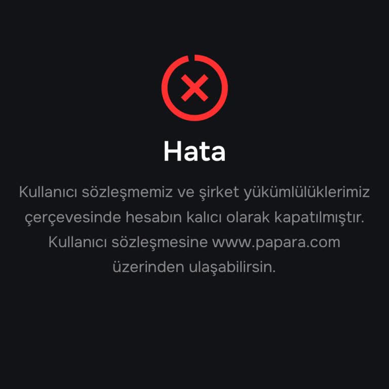 Papara Hesabım Gerekçesiz Kapatıldı, Detaylı Açıklama Ve Şeffaflık Talep Ediyorum