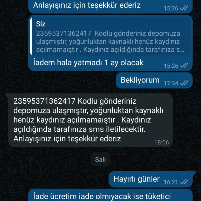 İade Edilen Ürünlerin Ücreti 1 Ayı Aşkın Süredir Tarafıma Yatırılmadı
