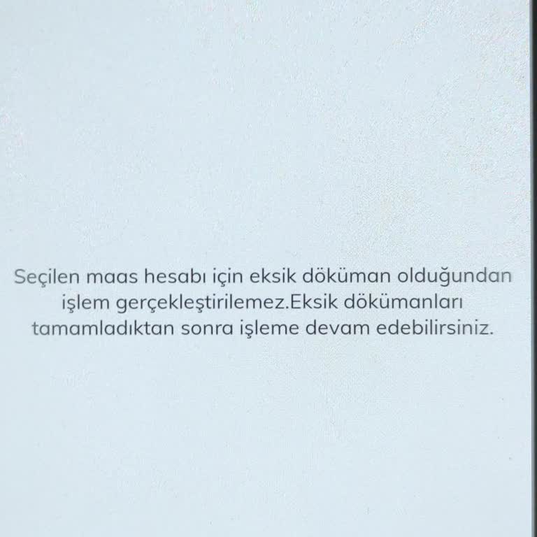 Eksik Evrak Hatası Nedeniyle Maaş Hesabımda İşlem Yapamıyorum